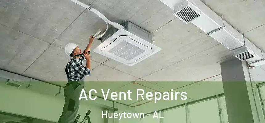  AC Vent Repairs Hueytown - AL