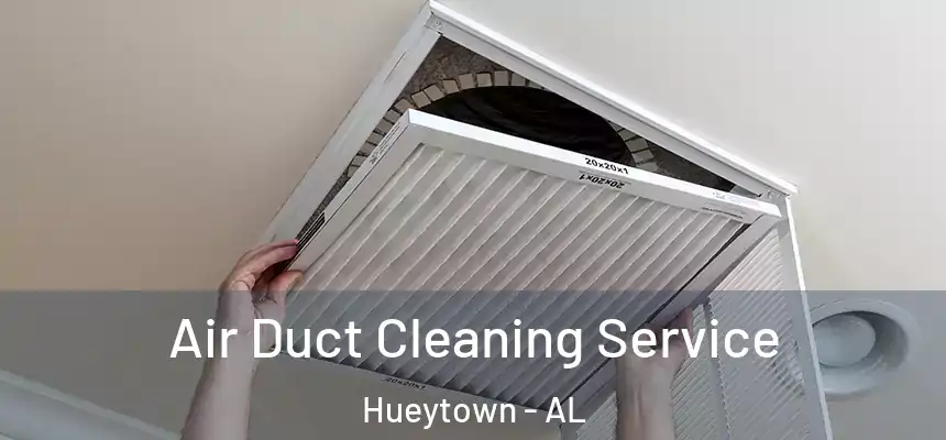 Air Duct Cleaning Service Hueytown - AL