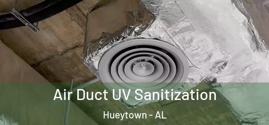  Air Duct UV Sanitization Hueytown - AL