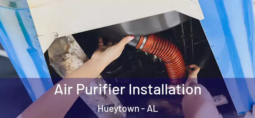 Air Purifier Installation Hueytown - AL