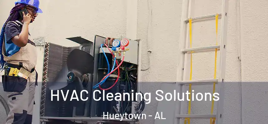 HVAC Cleaning Solutions Hueytown - AL