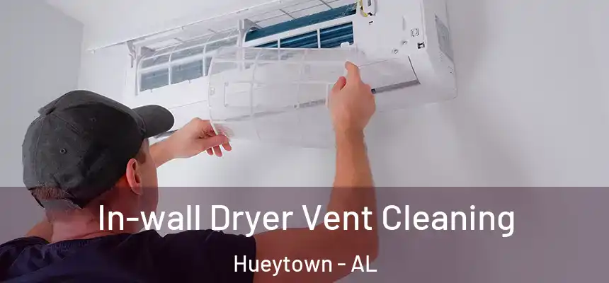 In-wall Dryer Vent Cleaning Hueytown - AL