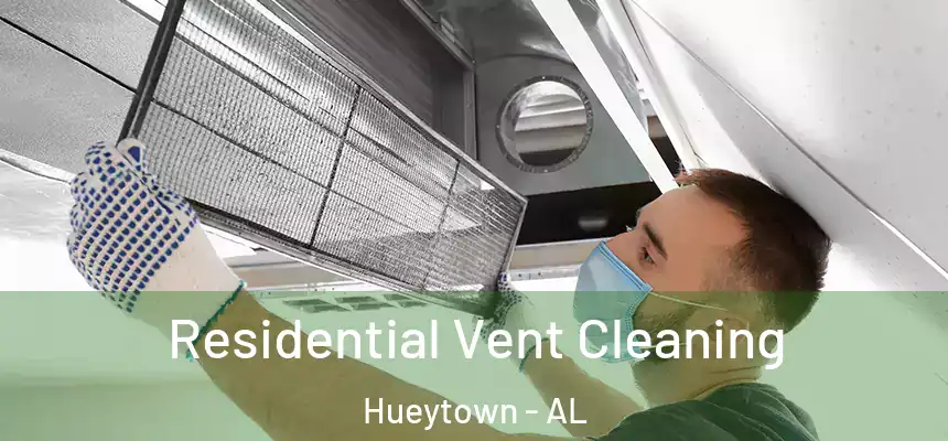 Residential Vent Cleaning Hueytown - AL